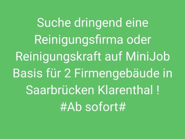 Gesucht wird eine Reinigungsfirma oder Reinigungskraft in Saarbrücken