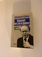Buch Politik Johannes Gross Unsere letzten Jahre Journalistik Niedersachsen - Emden Vorschau