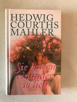 Hedwig Courths-Mahler Sie hatten einander so lieb, Versand 2,25€ Friedrichshain-Kreuzberg - Kreuzberg Vorschau