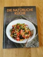 Die natürliche Küche Kochbuch Bayern - Simbach Vorschau