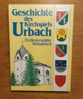 Geschichte des Kirchspiels Urbach - ein westerwälder Heimatbuch Rheinland-Pfalz - Raubach (Westerw.) Vorschau