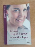 Ihr wart mein Licht an dunklen Tagen - Vera Käflein Baden-Württemberg - Emmendingen Vorschau