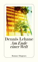 Dennis Lehane: Am Ende einer Welt, Roman (Joe Coughlin) TB Baden-Württemberg - Malsch Vorschau
