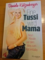 Taschenbuch Daniela Katzenberger "Eine Tussi wird Mama" Rheinland-Pfalz - Winterbach Vorschau