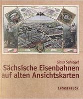 Sächsische Eisenbahnen auf alten Ansichtskarten von C. Schlegel Sachsen - Schneeberg Vorschau