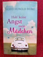 HAB KEINE ANGST MEIN MÄDCHEN   Sigrid Hunold-Teime Baden-Württemberg - Weingarten Vorschau