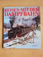 Reisen mit der Dampfbahn von Günther Feuereißen 1. Auflage 1981 Berlin - Treptow Vorschau