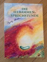 Die Hebammensprechstunde - Ingeborg Stachelmann Freiburg im Breisgau - Neuburg Vorschau