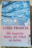 Buch von LUISA FRANCIA -Die magische Kunst, das Glück zu locken Niedersachsen - Peine Vorschau