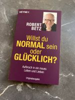 Robert Betz . Willst du normal sein oder glücklich? Baden-Württemberg - Ertingen Vorschau