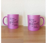 Tasse: Wenn es nicht glitzert, ist es ja sinnlos (rosa / pink) Nordrhein-Westfalen - Solingen Vorschau