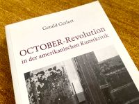 Geilert: OCTOBER-Revolution in der amerikanischen Kunstkritik Berlin - Friedenau Vorschau