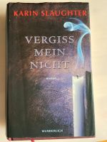 Vergiss mein Nicht Karin Slaughter Thriller Krimi Roman Niedersachsen - Oldenburg Vorschau