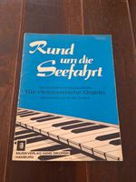 Notenheft für Orgel / Keyboard "Rund um die Seefahrt"- Sikorski Baden-Württemberg - Plochingen Vorschau