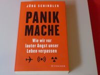 Jörg Schindler: Panik Mache - Wie wir vor lauter Angst unser  ... Niedersachsen - Heede(Emsland) Vorschau