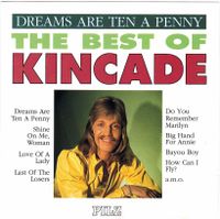 Kincade CD - Dreams Are Ten A Penny - The Best Of Kincade - 16 Tr Bayern - Peiting Vorschau