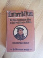 Lutherstätten von D. Ludwig Schneller, 1. Auflage von 1917 Sachsen-Anhalt - Woltersdorf SA Vorschau