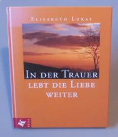 In der Trauer lebt die Liebe weiter (Elisabeth Lukas) Eimsbüttel - Hamburg Eimsbüttel (Stadtteil) Vorschau