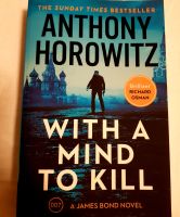 With a mind to kill,  A. Horowitz, a James Bond Novel, Englisch Stuttgart - Vaihingen Vorschau