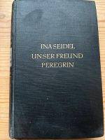 Antiquarisches Buch: Ina Seidel  „Unser Freund Peregrin“ von 1940 Hamburg-Nord - Hamburg Ohlsdorf Vorschau