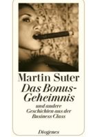 Martin Suter: Das Bonus-Geheimnis, Diogenes  Verlag München - Berg-am-Laim Vorschau