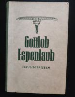 Gottlob Espenlaub Ein Fliegerleben von 1942 Sachsen-Anhalt - Möser Vorschau