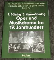 Oper und Musikdrama im 19. Jahrhundert / Döring, Henze-Döhring Bayern - Schwabach Vorschau