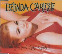 Belinda Carlisle ‎– Maxi CD - Do You Feel Like I Feel? ( Neu) Niedersachsen - Goslar Vorschau