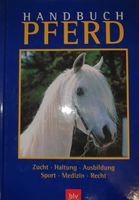 Handbuch Pferd (Zucht,Haltung,Ausbildung,Sport,Medizin,Recht) Leuna - Günthersdorf Vorschau