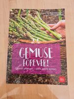 "Gemüse forever!" Buch   Einmal Pflanzen,  viele Jahre ernten.  V Rheinland-Pfalz - Bad Kreuznach Vorschau