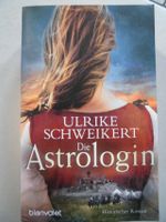 Ulrike Schweikert - Die Astrologin (2017) Mittelalter Roman 17 Jh Bayern - Bad Kissingen Vorschau