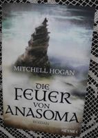Die Feuer von Anasoma; Mitchell Hogan; Roman; ISBN 978-3-453-3181 Rheinland-Pfalz - Neustadt an der Weinstraße Vorschau