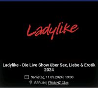 Ladylike - Die Live Show über Sex, Liebe & Erotik Berlin - Mitte Vorschau