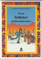 Wenn Indianer Schlittschuh laufen Brandenburg - Potsdam Vorschau