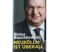 Neukölln ist überall/Heinz  Buschkowsky/ullstein / Politik Sachsen-Anhalt - Halle Vorschau