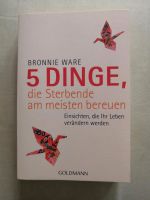 Buch "5 Dinge, die Sterbende am meisten bereuen" von Bronnie Ware Brandenburg - Falkensee Vorschau