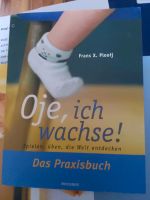 Oje, ich wachse! Das Praxisbuch Erziehung Baby Rheinland-Pfalz - Montabaur Vorschau