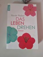 Das Leben drehen | Nicole Walter | Taschenbuch | 320 S. | Deutsch Nordrhein-Westfalen - Wülfrath Vorschau