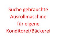 Suche gebrauchte Ausrollmaschine für unsere eigene Konditorei Dortmund - Aplerbeck Vorschau