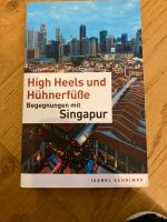 High Heels und Hühnerfüße. Begegnungen mit Singapur Brandenburg - Schildow Vorschau