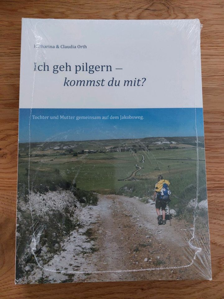 Ich geh pilgern kommst Du mit? Katharina Claudia Roth Buch OVP in Vörstetten