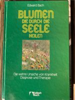 Edward Bach „Blumen die durch die Seele heilen“ Bayern - Grafing bei München Vorschau