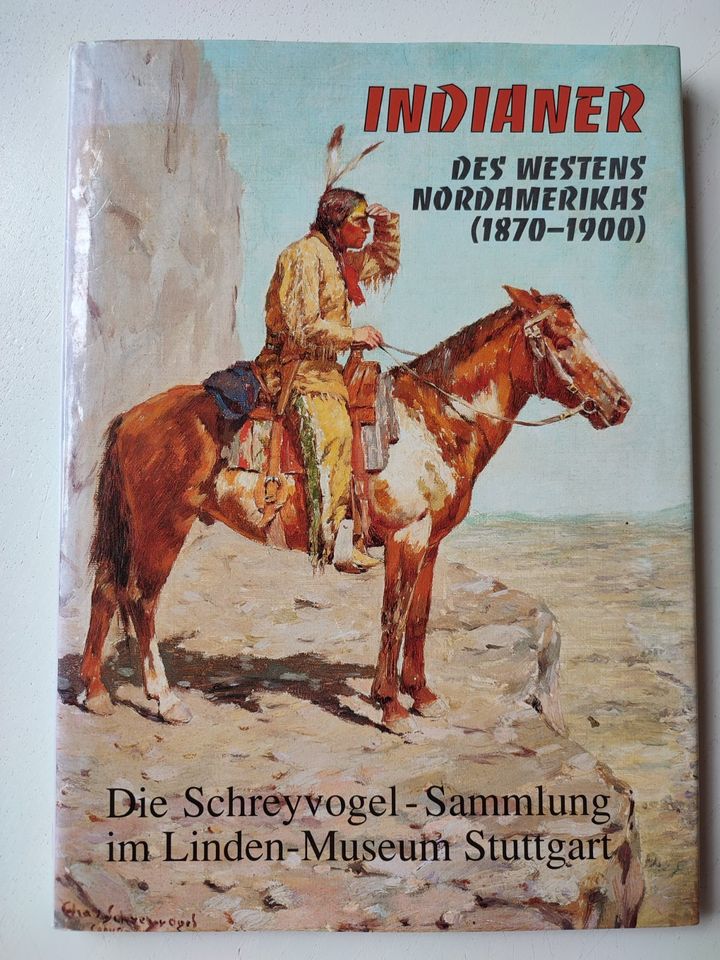 Indianer des Westens Nordamerikas Schreyvogel Sammlung Museum in Ulmen