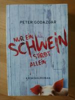 Nur ein Schwein stirbt allein Peter Godazgar Baden-Württemberg - Grünsfeld Vorschau