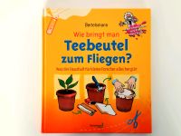 Buch Wie bringt man Teebeutel zum Fliegen Experimente Kreis Ostholstein - Scharbeutz Vorschau