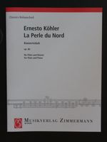 Ernesto Köhler La Perle du Nord Konzertstück f. Flöte und Klavier Hessen - Langgöns Vorschau