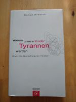 Warum unsere Kinder Tyrannen werden - Buch von Michael Winterhoff Niedersachsen - Tarmstedt Vorschau