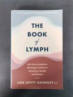 The book of lymph - Lisa Levitt Gainsley Neuwertig - Massage Heil Baden-Württemberg - Lauffen Vorschau