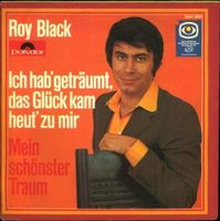 Roy Black  Ich hab' geträumt, das Glück kam heut' zu mir - Single Niedersachsen - Lengede Vorschau