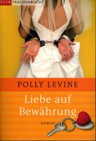 Liebe auf Bewährung von Polly Levine Niedersachsen - Apensen Vorschau